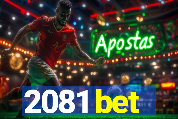 2081 bet